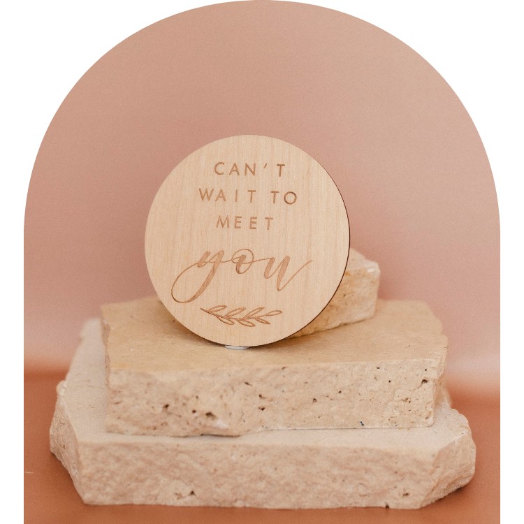 Can’t Wait To Meet You - Wooden Milestone Plaque