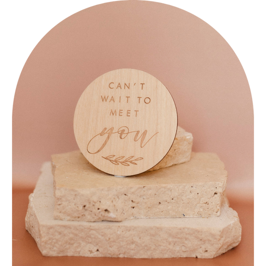 Can’t Wait To Meet You - Wooden Milestone Plaque